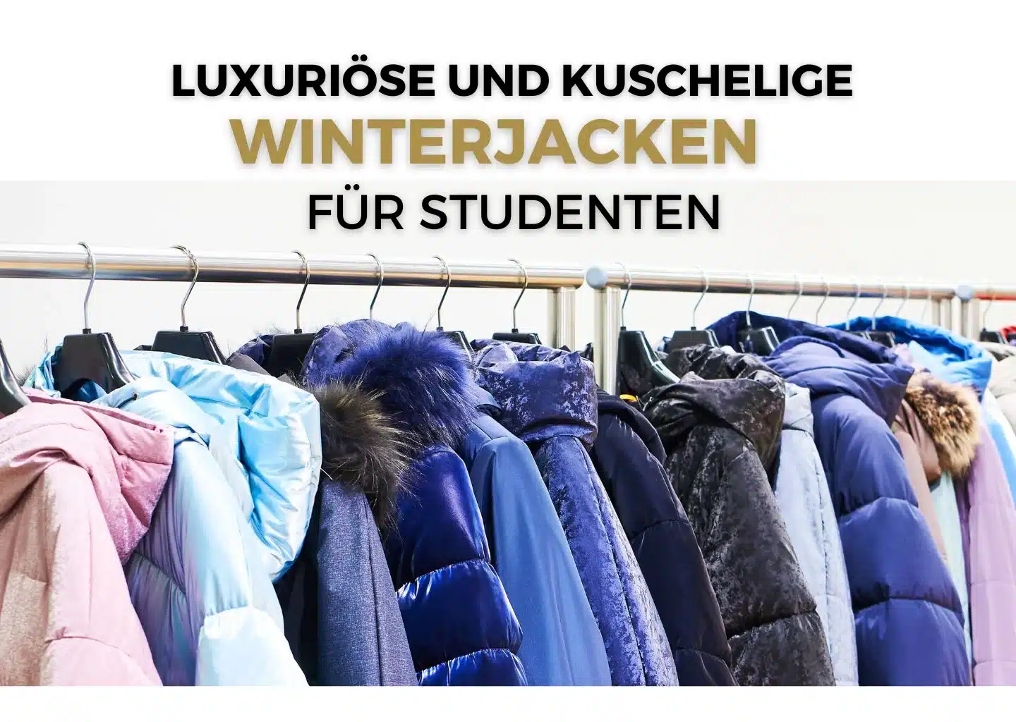 Luxuriöse und kuschelige Winterjacken für Studenten in den Winterthurer Läden
