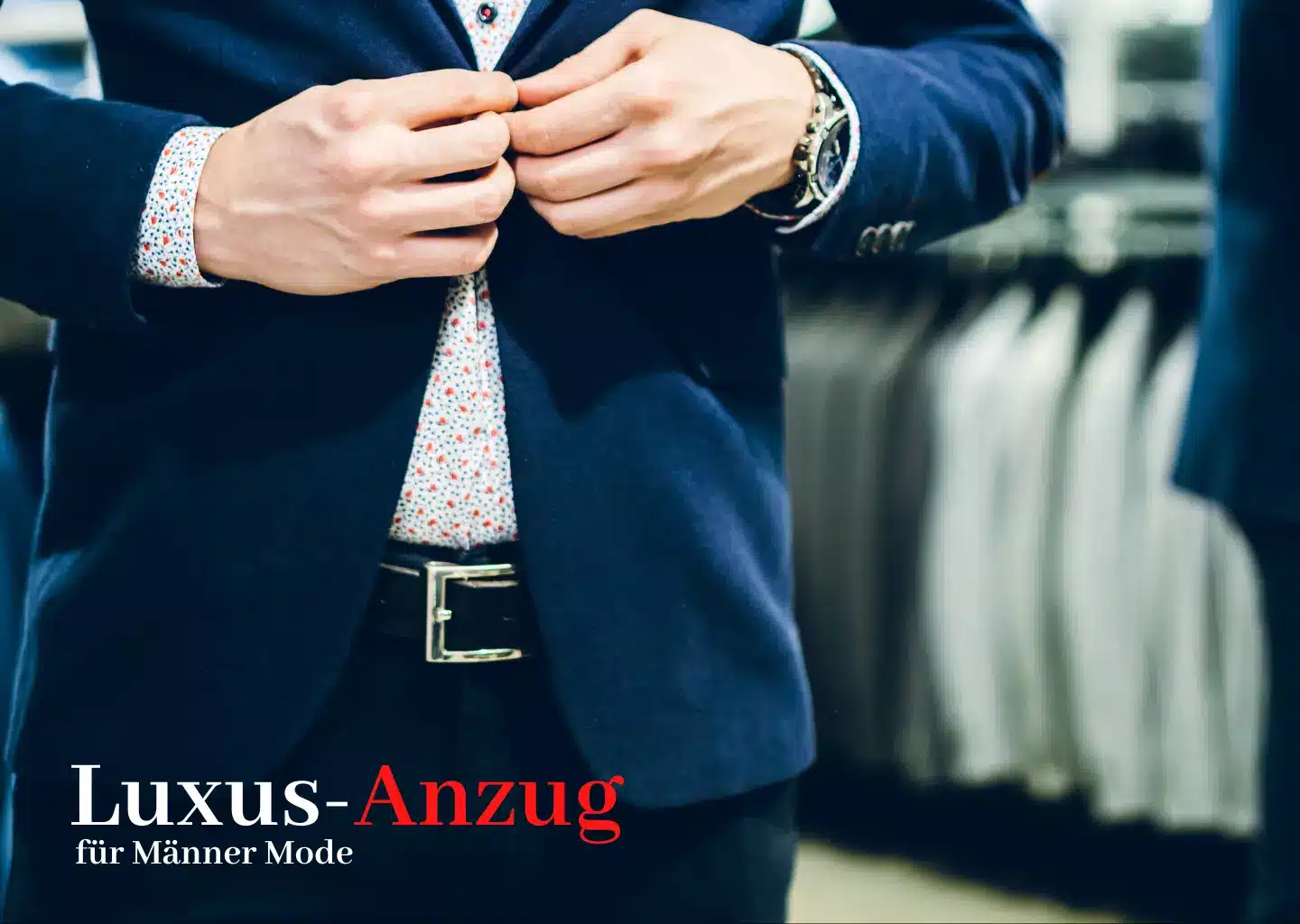 Beeindruckend gekleidet – Luxus Anzuge für Herren